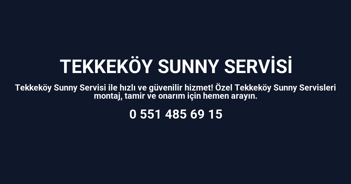 Tekkeköy Sunny Servisi